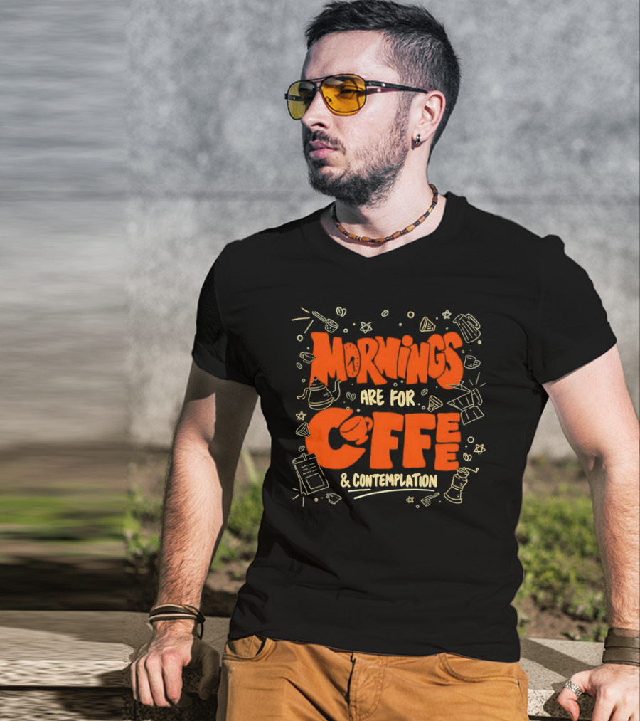 Mornings Are For Coffee And Contemplation With Coffee Icons And Tools T-Shirt