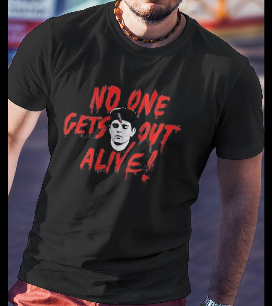 No One Gets Out Alive Red Text And Somber Face T-Shirt