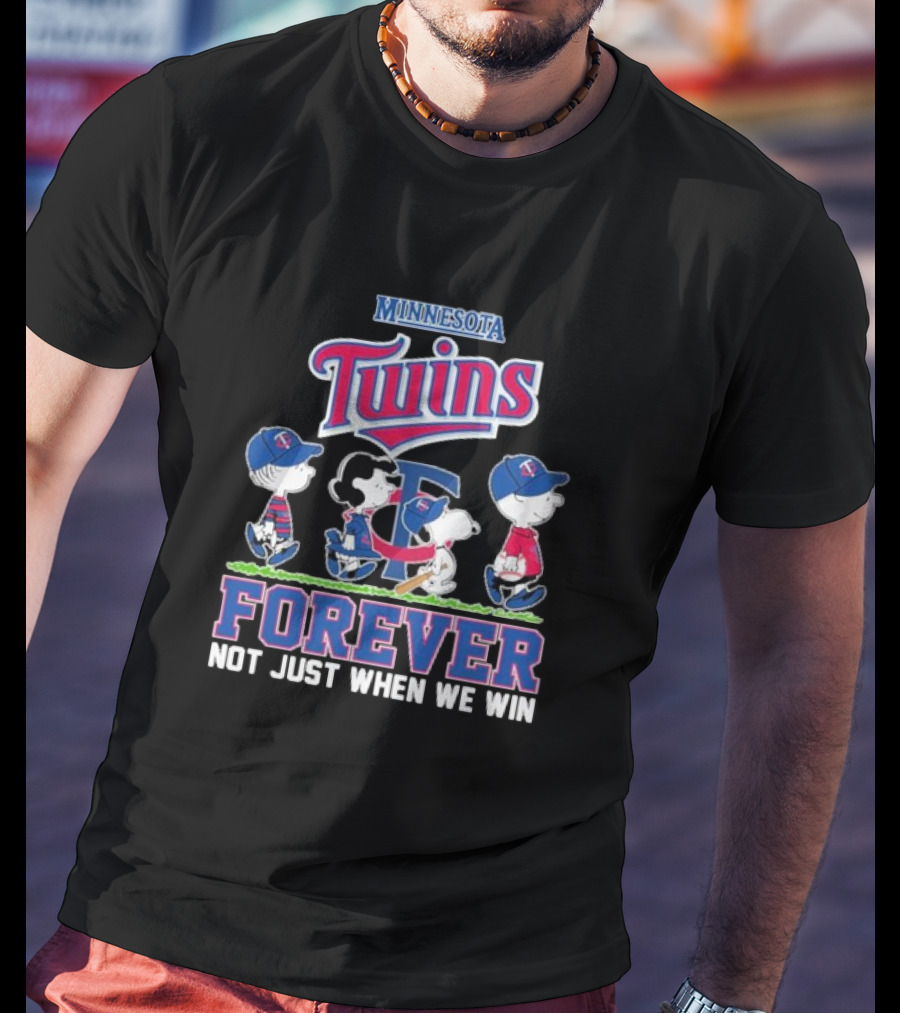 Minnesota Twins Forever Peanuts Characters Not Just When We Win T-Shirt