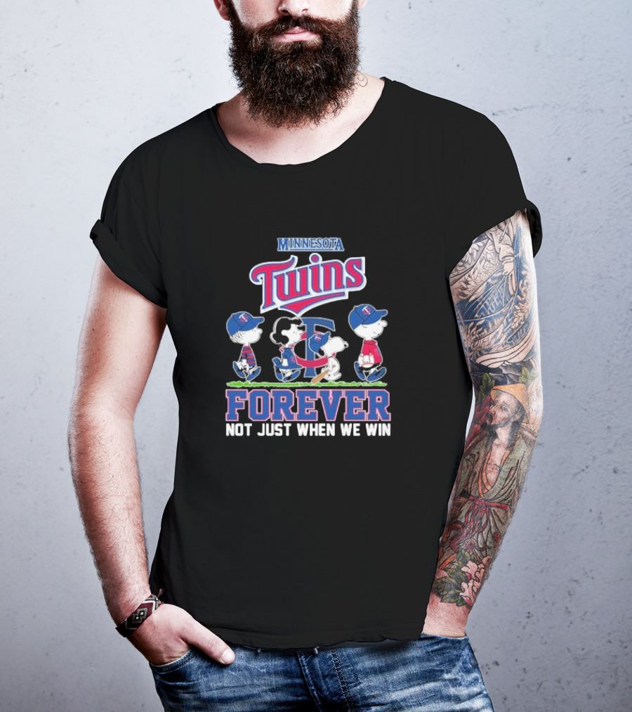 Minnesota Twins Forever Peanuts Characters Not Just When We Win T-Shirt