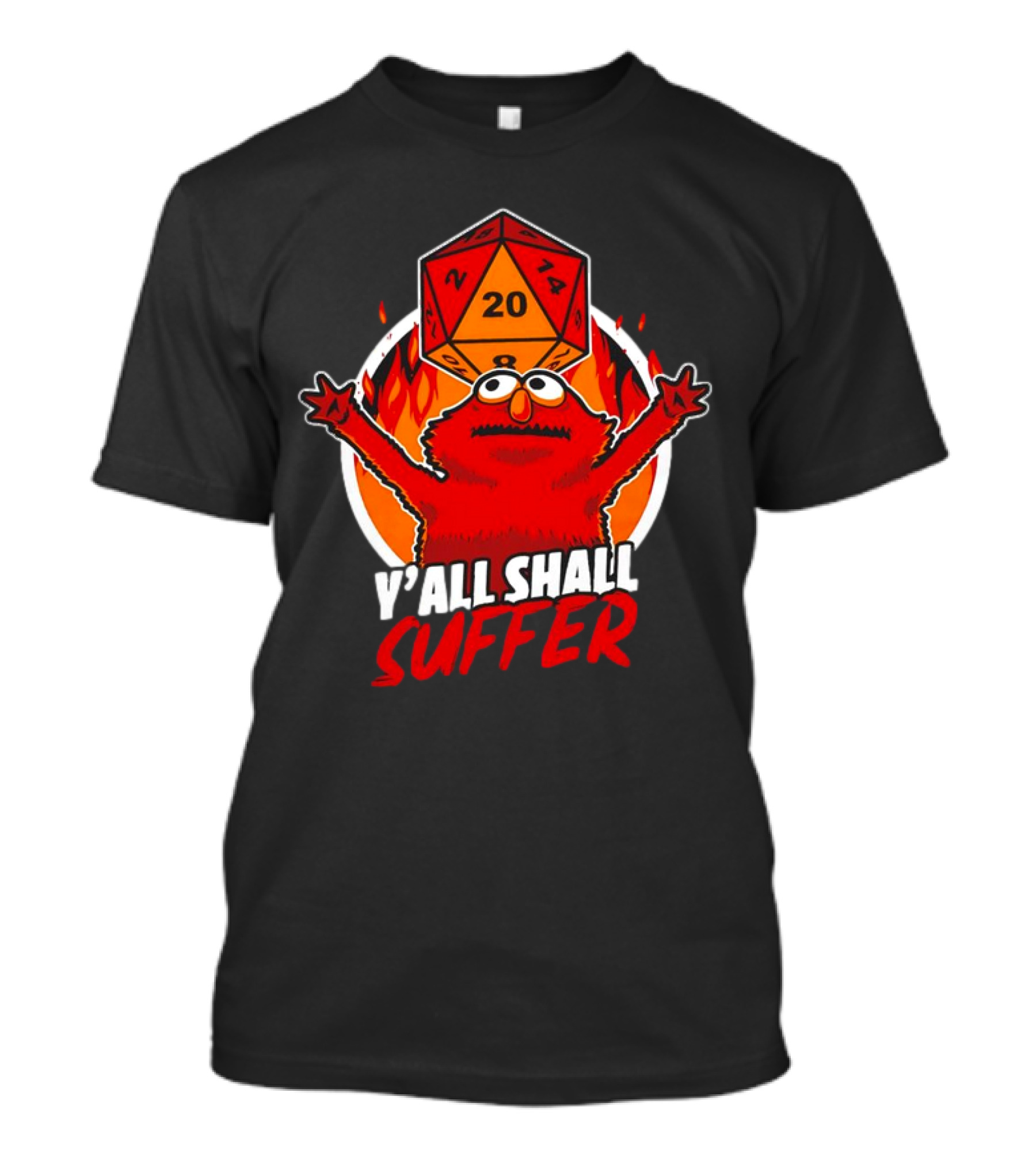 RPG Elmo Y'all Shall Suffer D20 Dice Flames T-Shirt