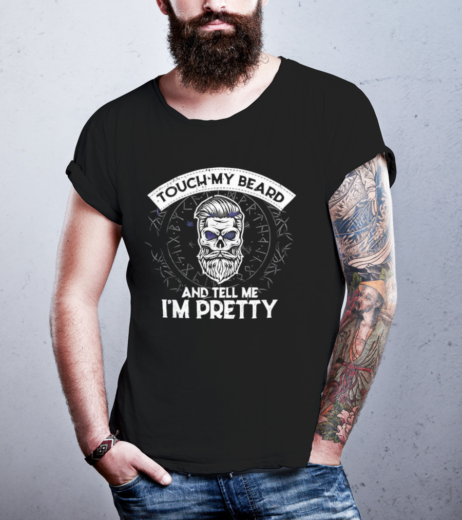 TOUCH MY BEARD AND TELL ME I'M PRETTY Skull Beard Viking Runes T-Shirt