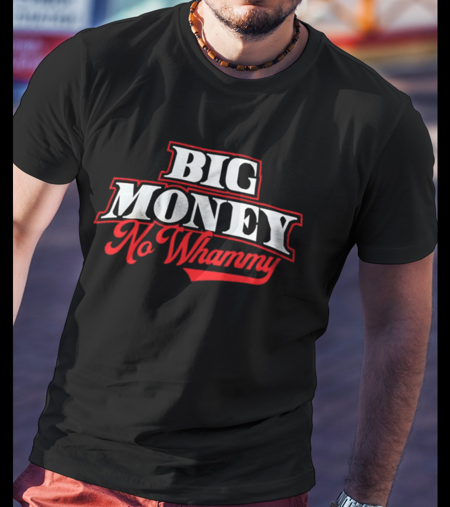Big Money No Whammy T-Shirt