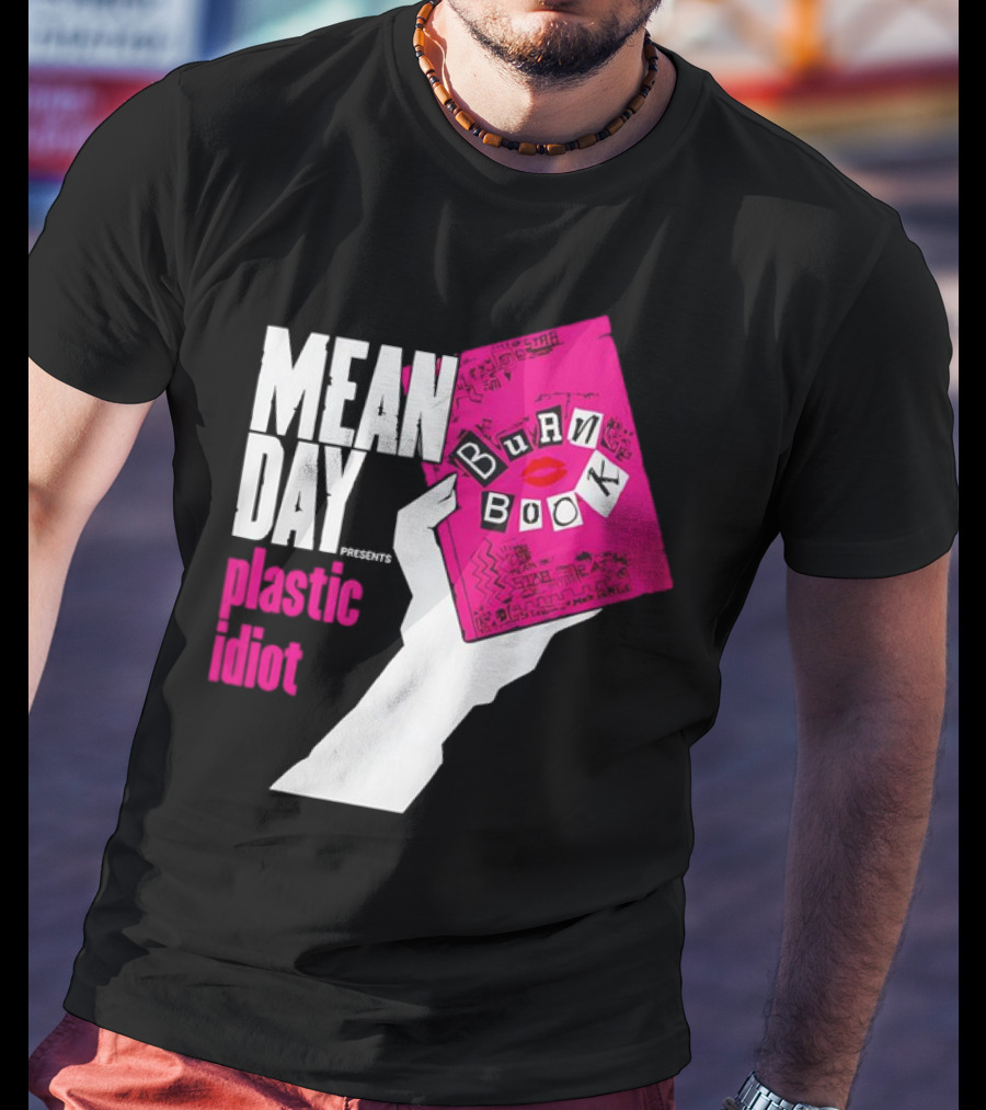Mean Day Burn Book Plastic Idiot T-Shirt