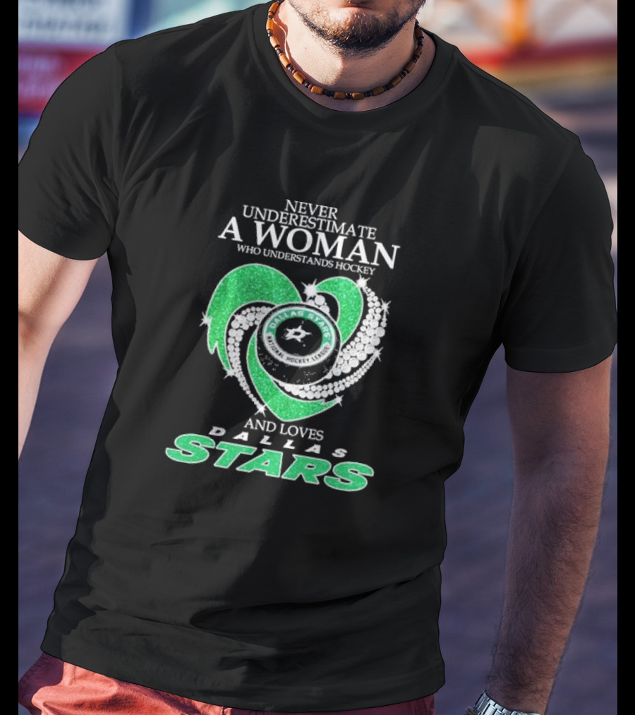 Never Underestimate A Woman Who Understands Hockey And Loves Dallas Stars T-Shirt