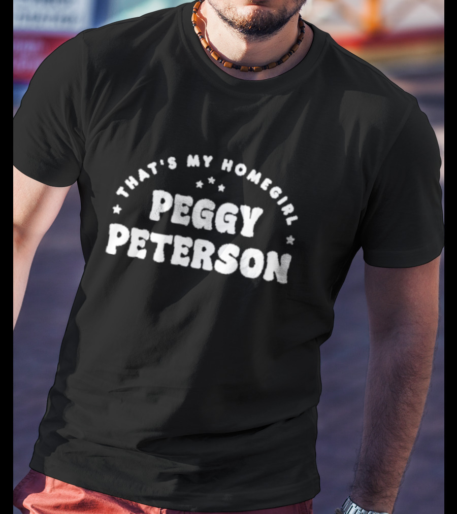 THAT’S MY HOMEGIRL PEGGY PETERSON STARS T-Shirt