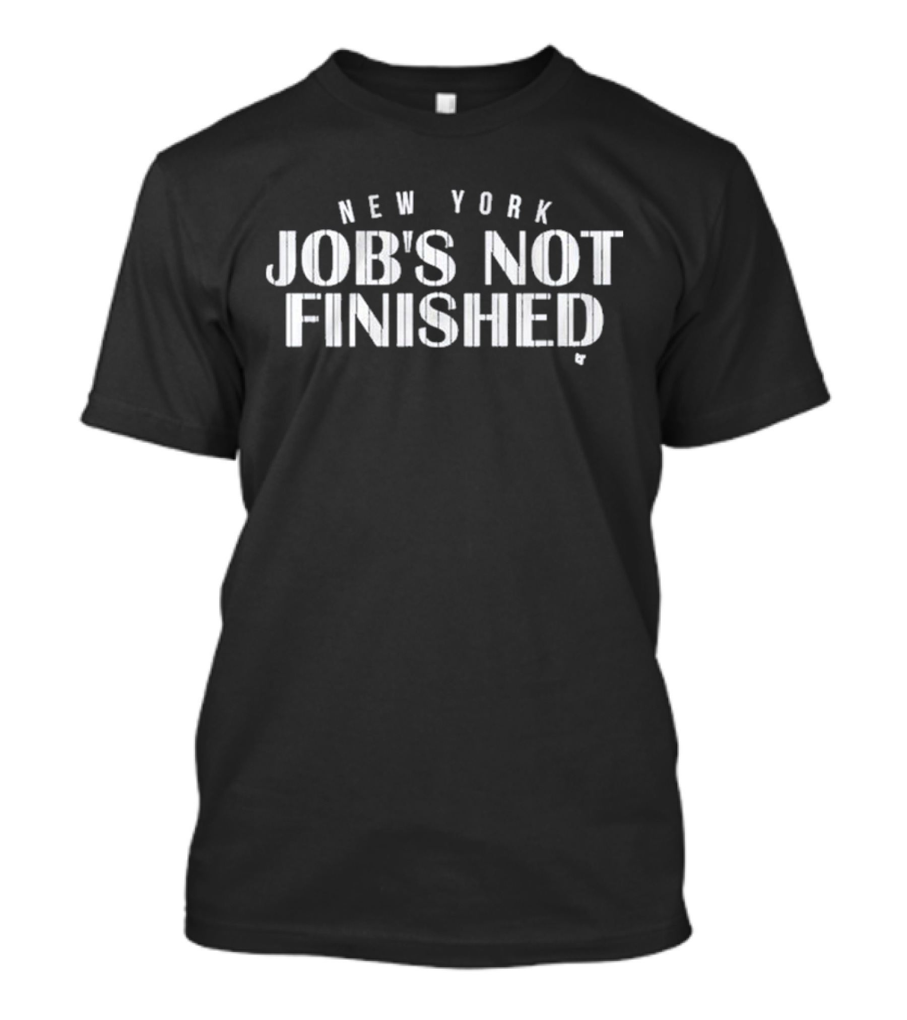New York Job’s Not Finished Yankees Motivation T-Shirt