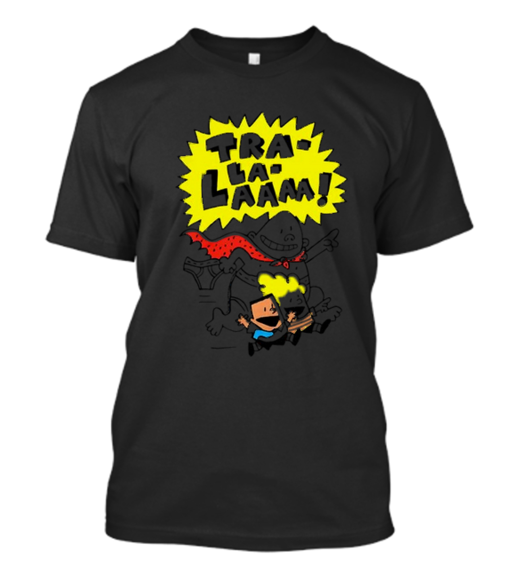 Tra-La-Laaam The Adventures Of Captain Underpants T-Shirt