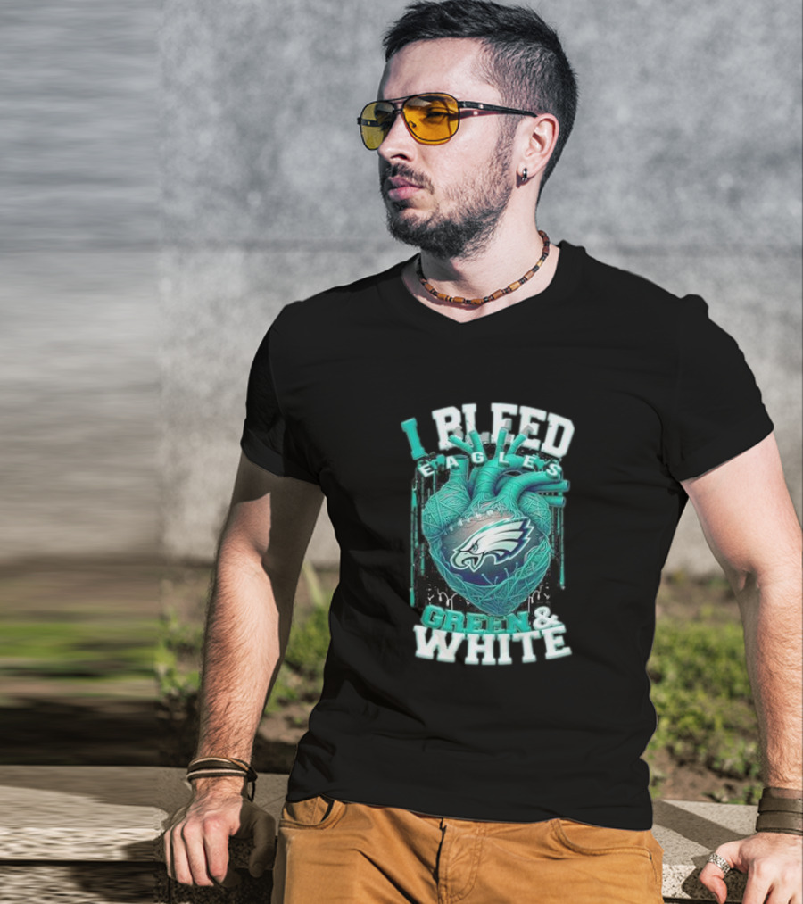 I Bleed Eagles Green And White T-Shirt