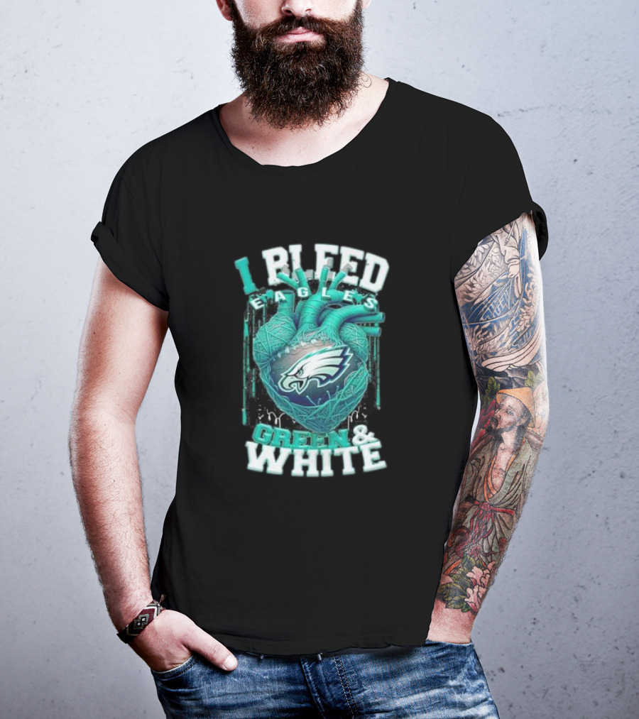 I Bleed Eagles Green And White T-Shirt