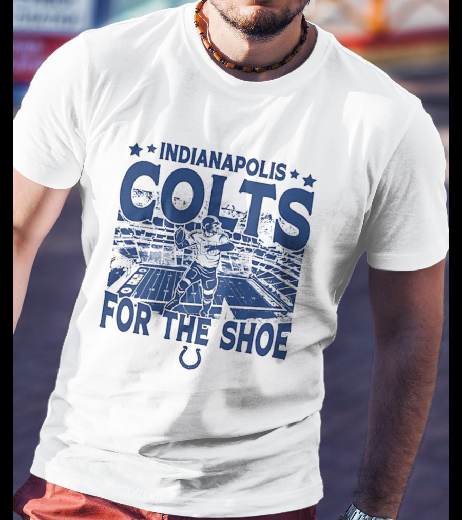 Indianapolis Colts For The Shoe Stadium Quarterback Football T-Shirt