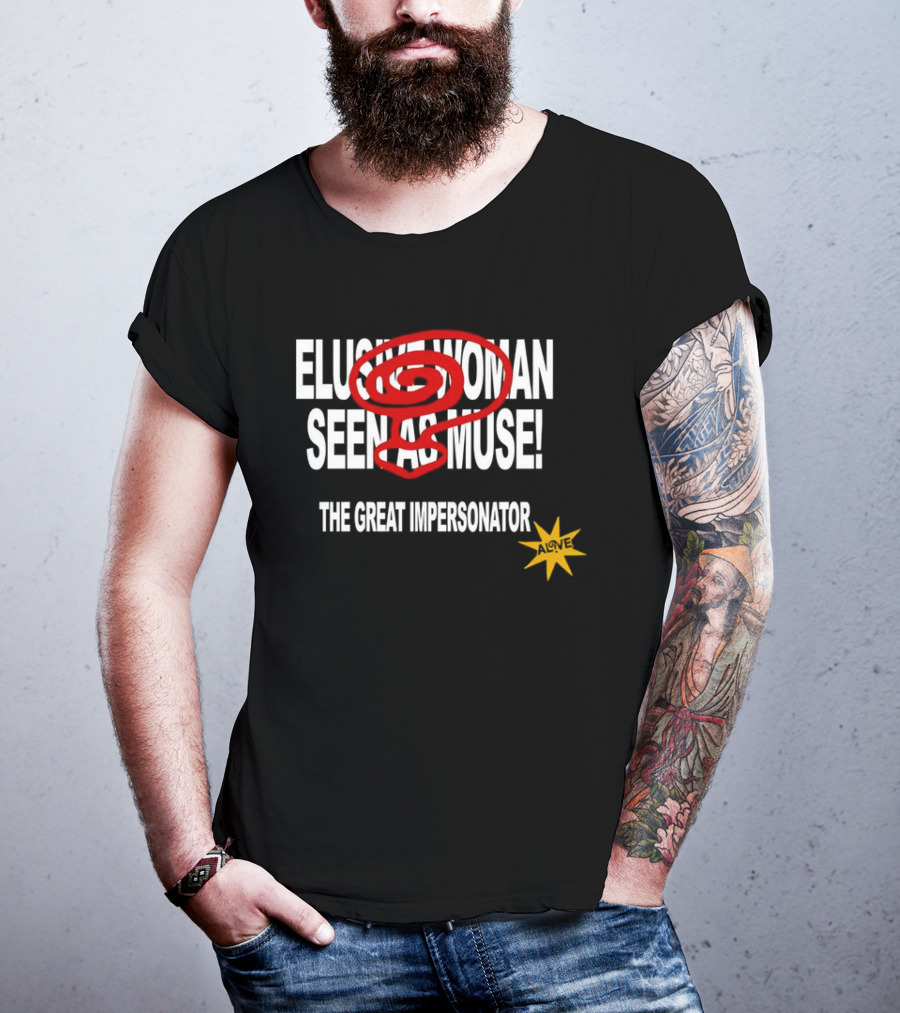Elusive Woman Seen As Muse The Great Impersonator Alive Star T-Shirt