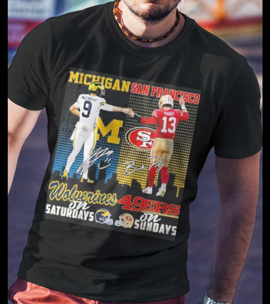 Michigan Wolverines San Francisco 49ers McCarthy Saturdays Purdy Sundays T-Shirt