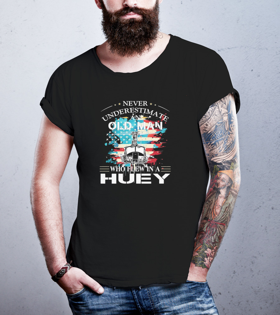 Never Underestimate An Old Man Who Flew In A Huey USA Helicopter Patriotic Flag T-Shirt