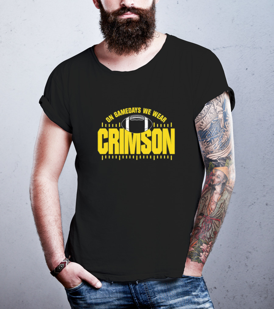 On Gamedays We Wear Crimson Football Gold Lettering T-Shirt