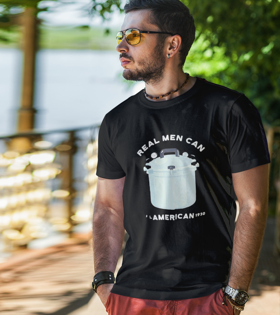Real Men Can All American 1930 Pressure Cooker T-Shirt
