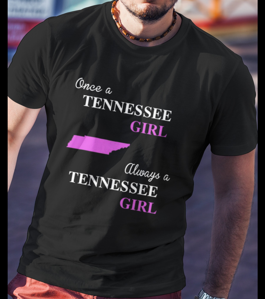 Once A Tennessee Girl Always A Tennessee Girl Pink State Map T-Shirt