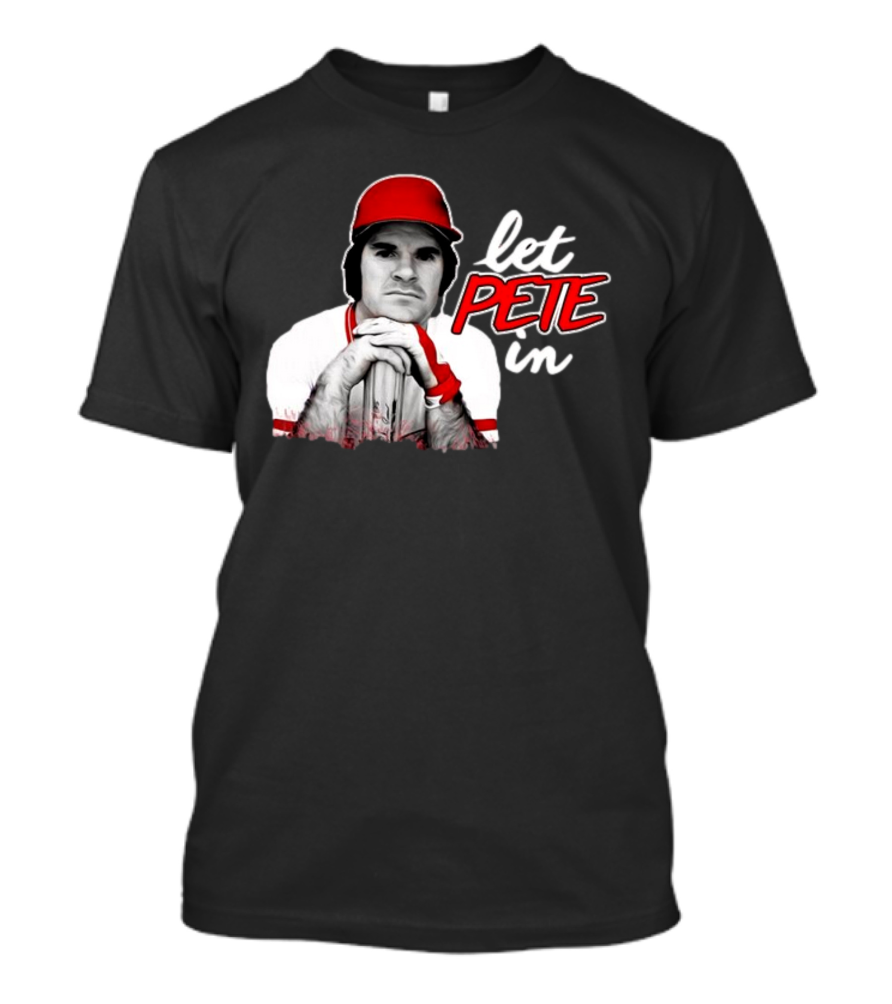 Pete Rose Let Pete In Baseball Icon Campaign T-Shirt