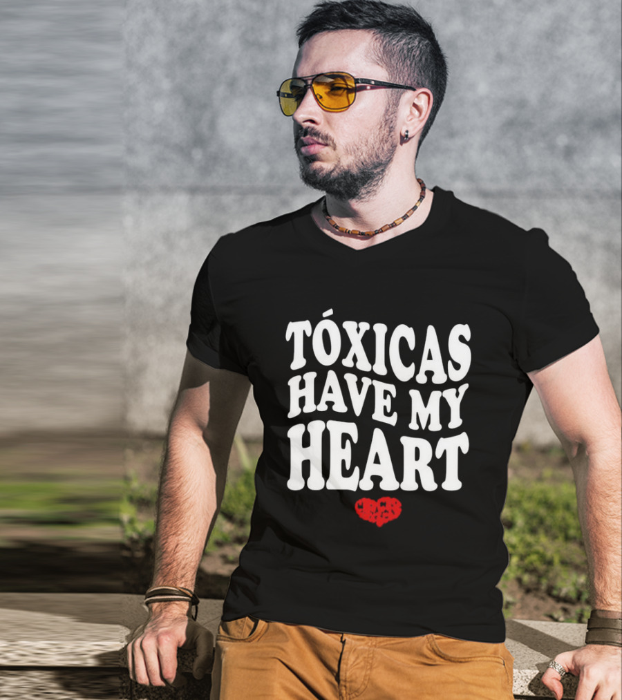 Tóxicas Have My Heart White Text Red Heart T-Shirt