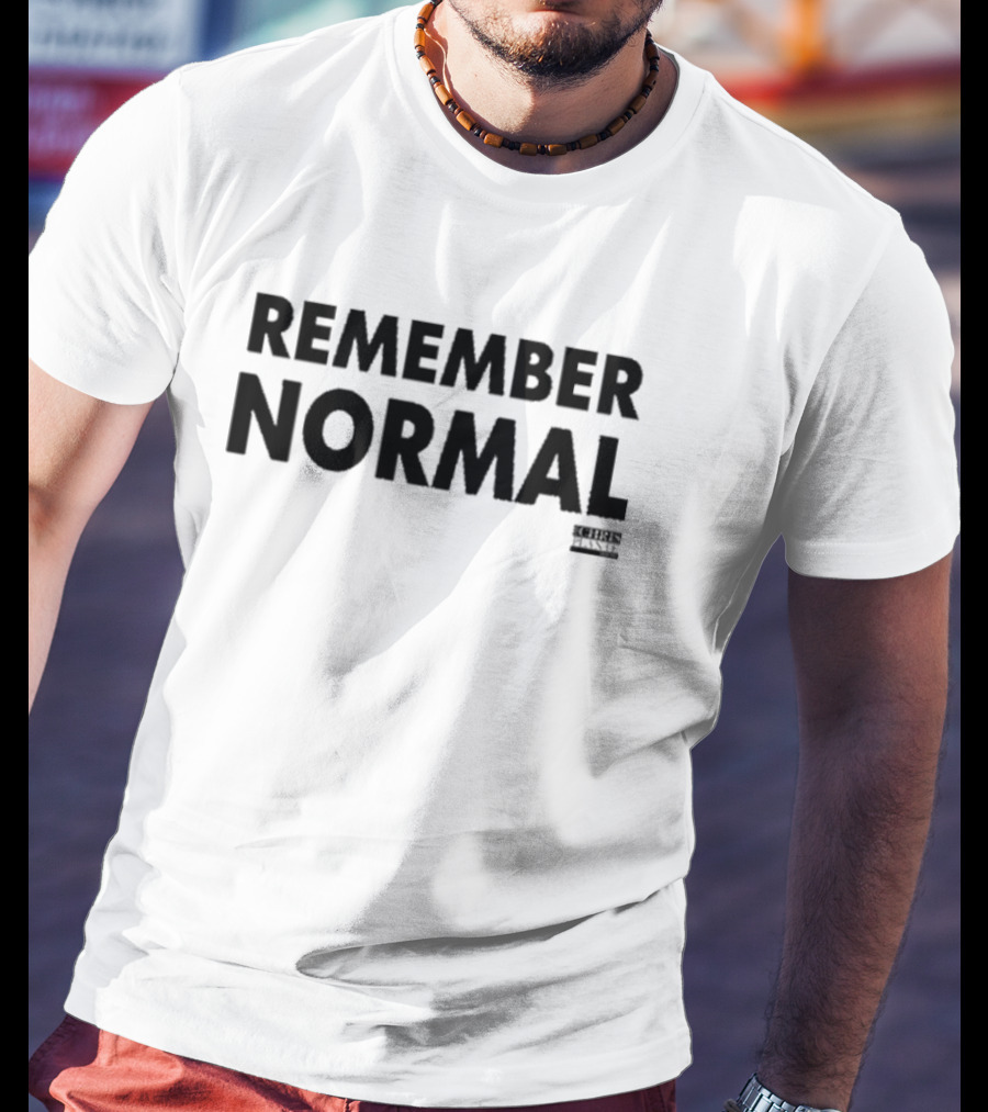 REMEMBER NORMAL CHRIS WEBBY T-Shirt