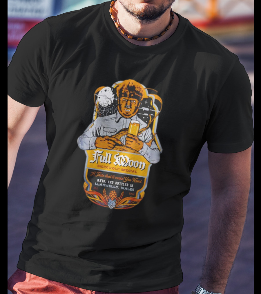 Full Moon Bierewolf Special A Taste That’ll Make You Howl Llanwelly Wales Vintage Werewolf Pub Label T-Shirt