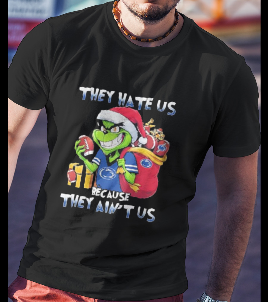 They Hate Us Because They Ain’t Us Grinch Santa Penn State Football Christmas T-Shirt