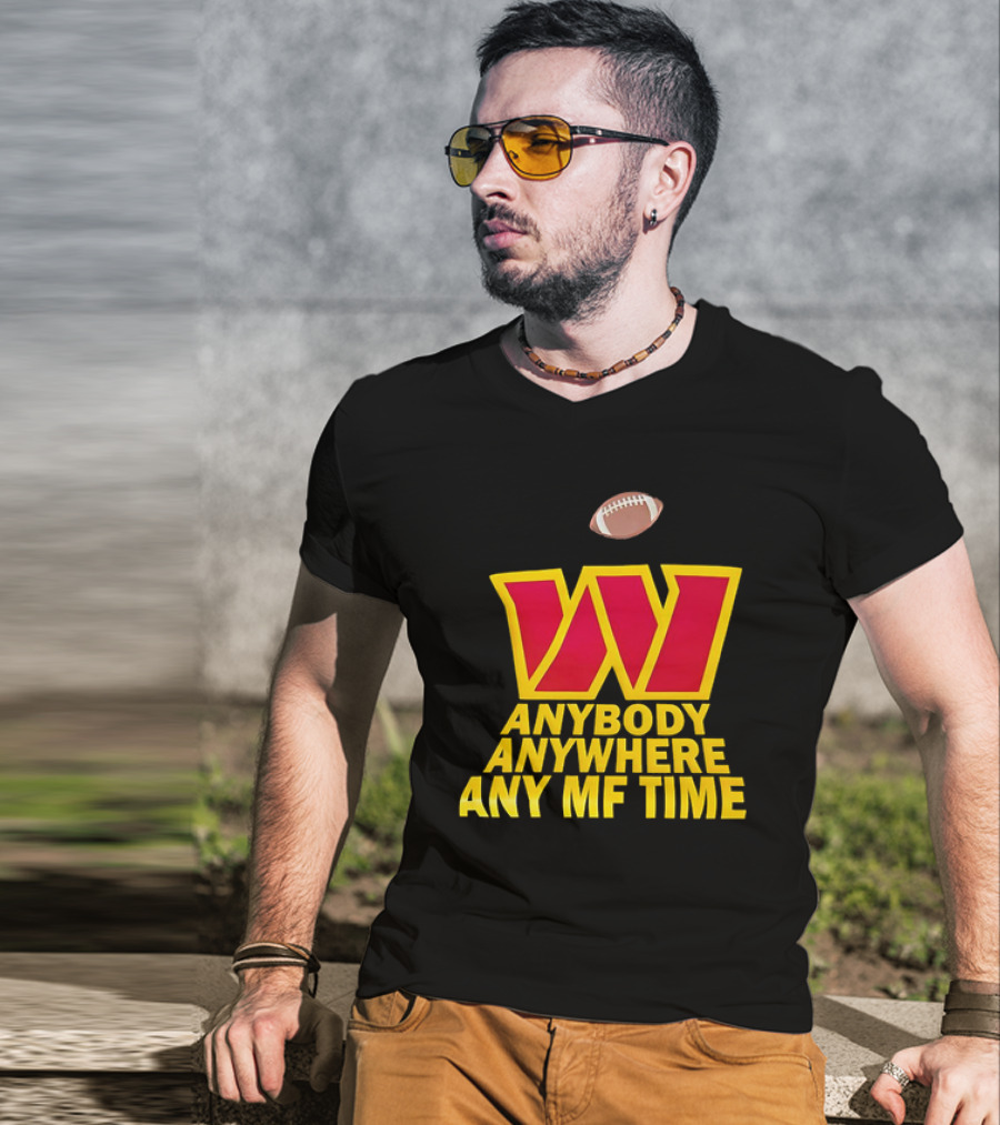 Washington Commanders W Logo Football Anybody Anywhere Any MF Time T-Shirt