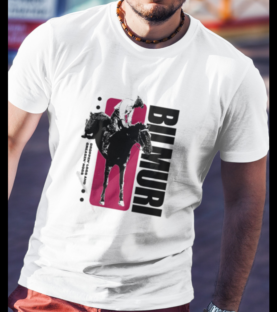 Bilmuri Horse Dropzn Logs And Greasin’ Hogs Riding T-Shirt