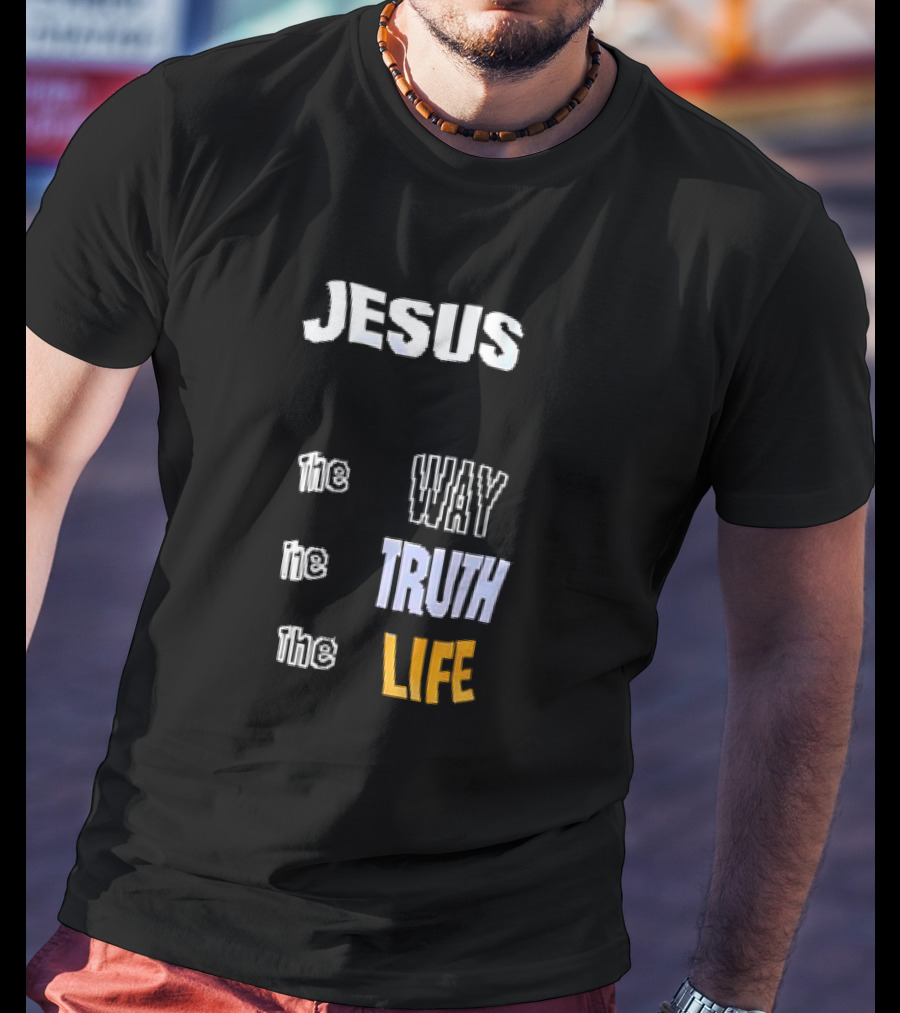 San Francisco 49ers Jesus The Way The Truth The Life T-Shirt