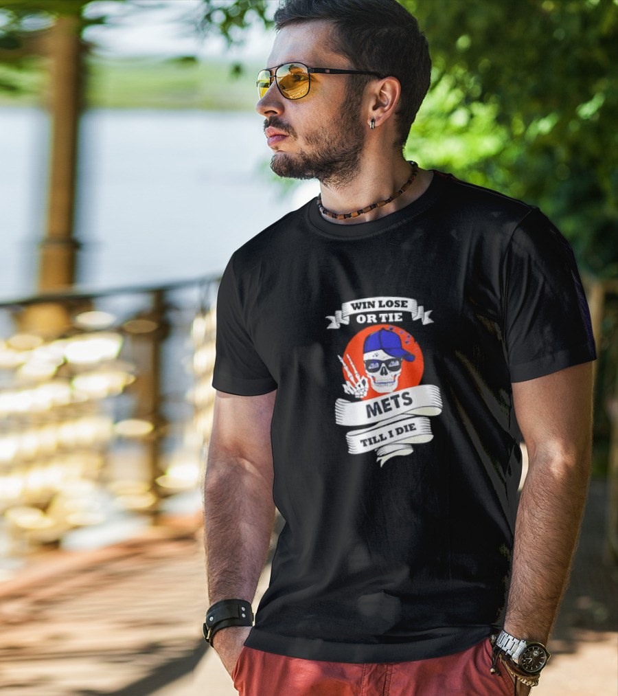 Win Lose Or Tie Mets Till I Die Skull With Cap And Peace Sign T-Shirt