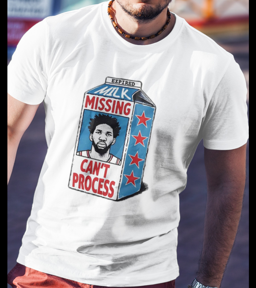Expired Milk Missing Can't Process Joel Embiid Philadelphia 76ers T-Shirt