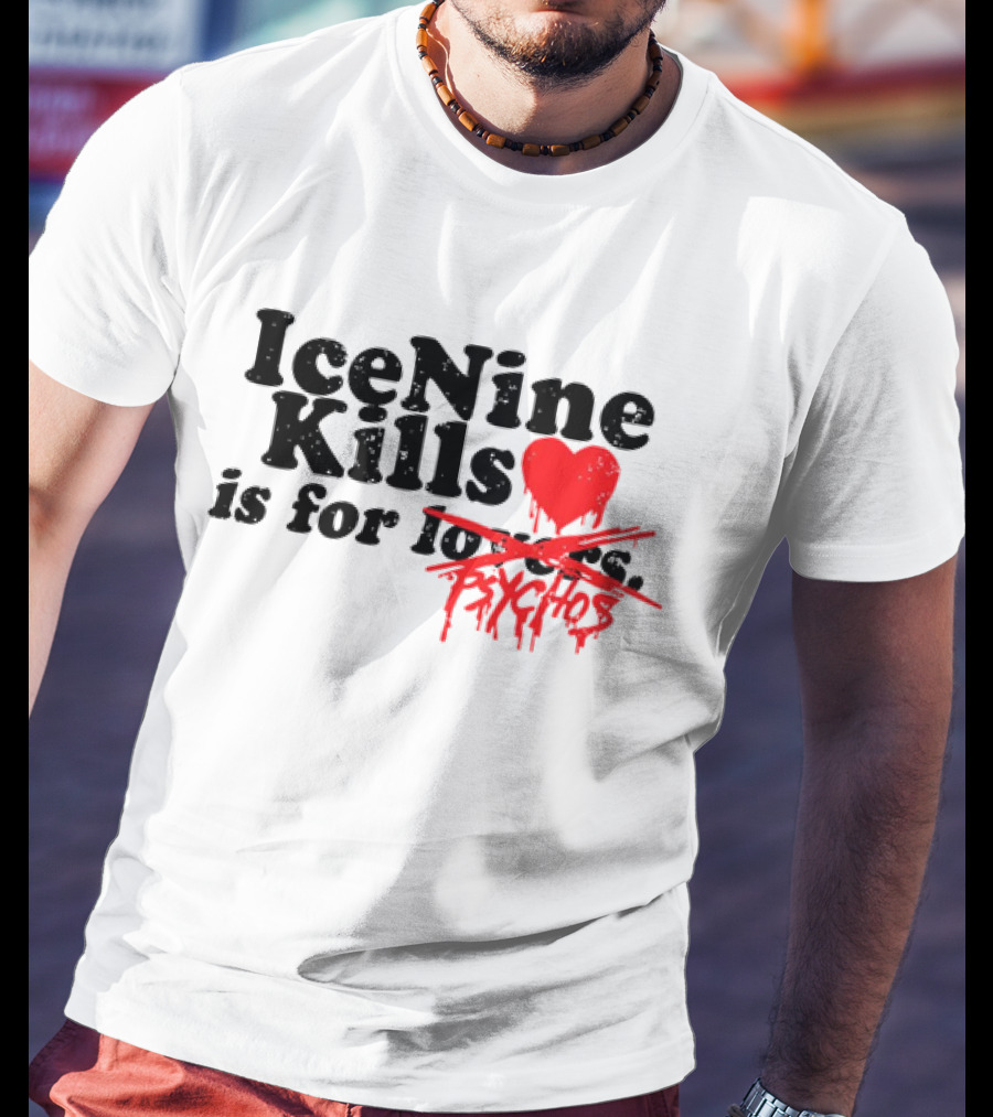 Ice Nine Kills Is For Psychos Lovers T-Shirt