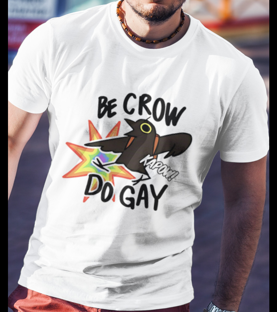 Be Crow Do Gay Kapow Rainbow Burst T-Shirt