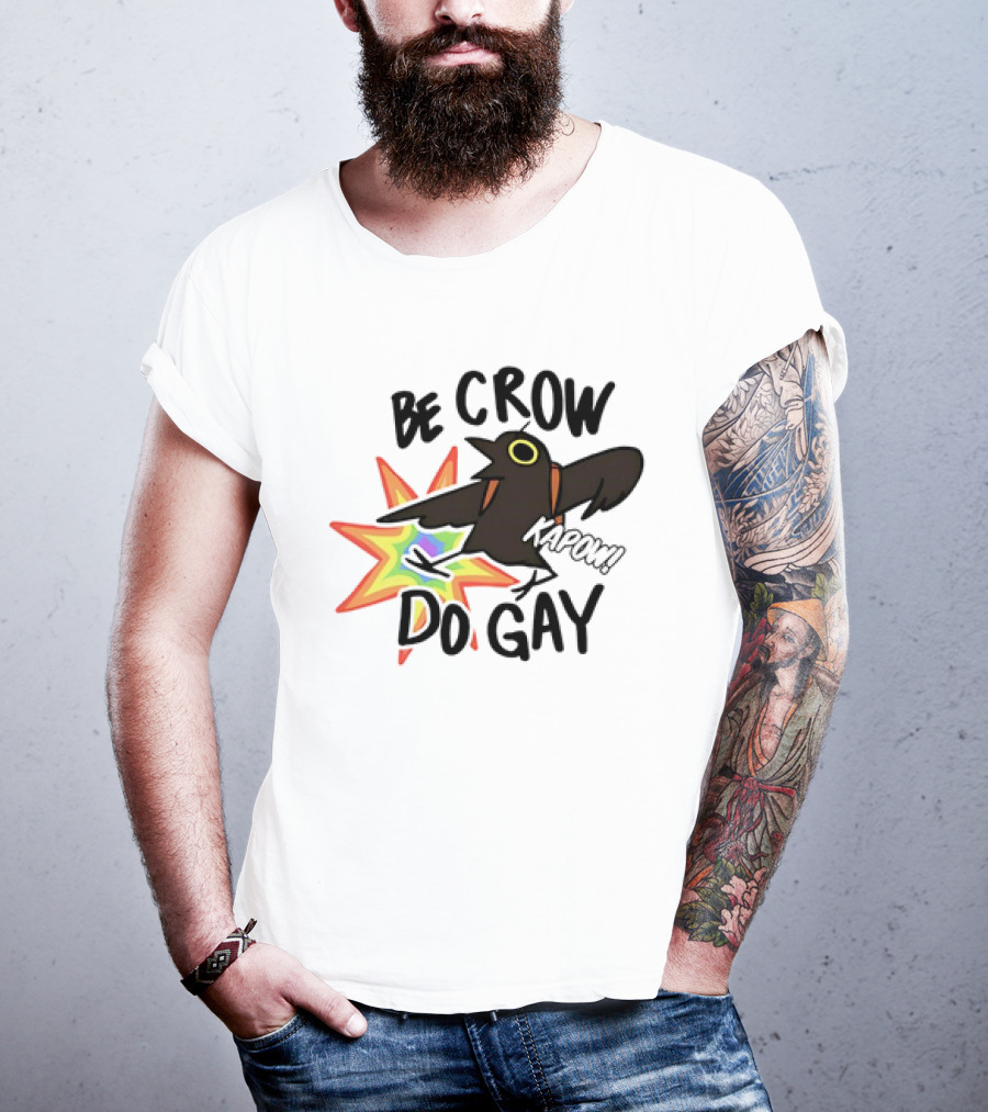 Be Crow Do Gay Kapow Rainbow Burst T-Shirt