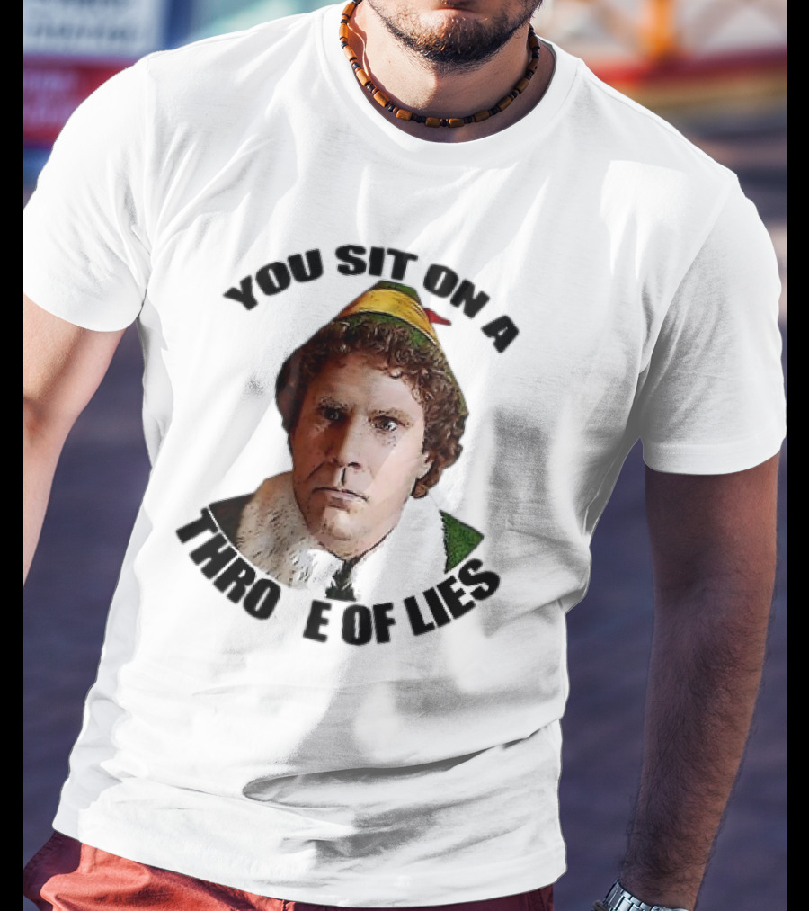 Elf Buddy You Sit On A Throne Of Lies Christmas Movie Scene T-Shirt