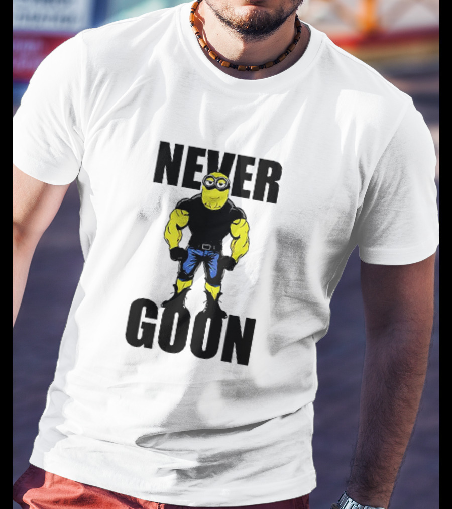 Never Goon Buff Minions Meme T-Shirt