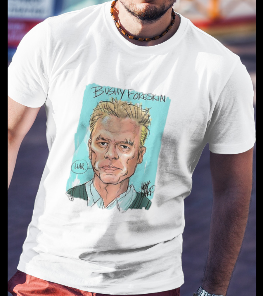 Bushy Foreskin Liar Caricature T-Shirt
