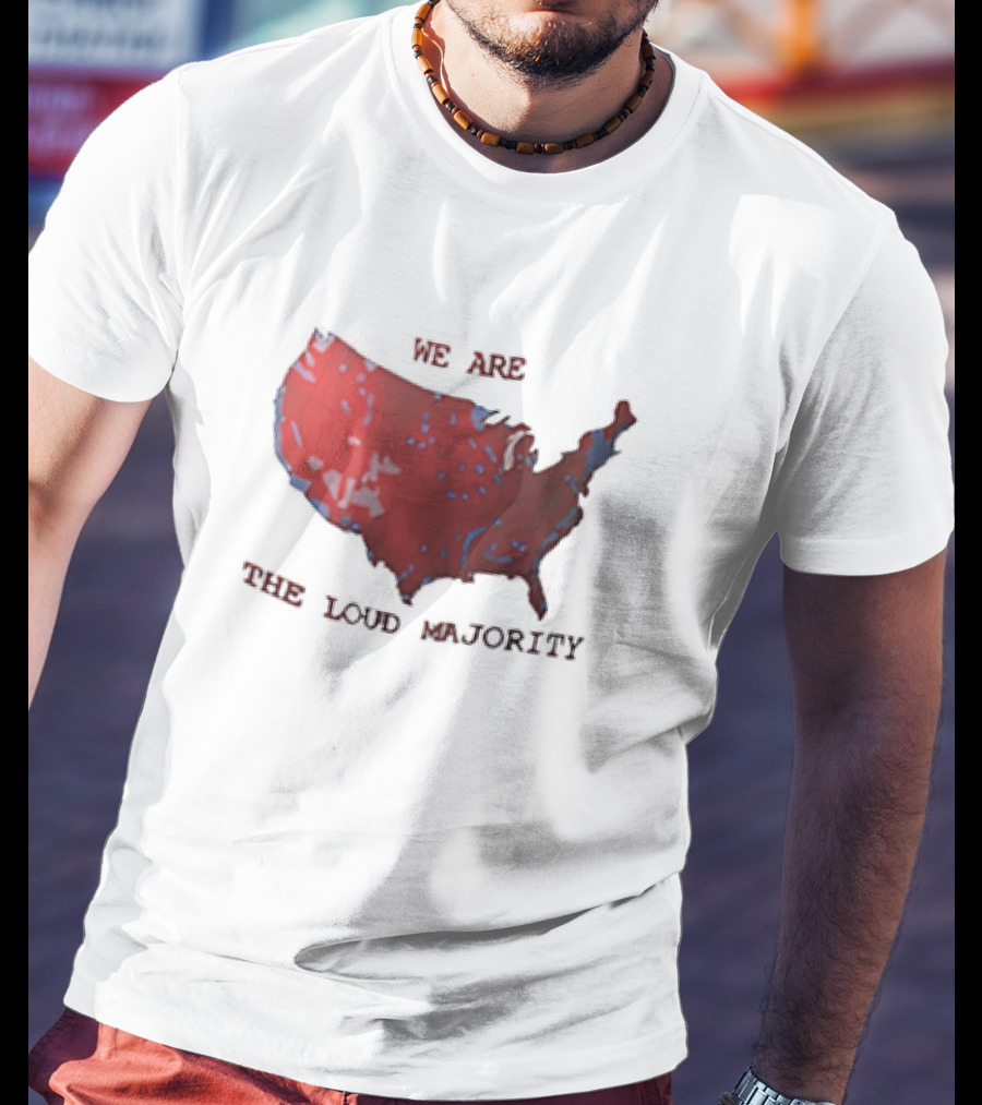 We Are The Loud Majority United States Map T-Shirt