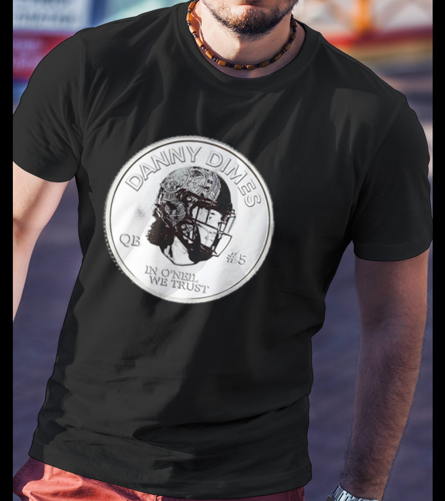 Danny Dimes QB #5 In O'Neil We Trust Football Coin T-Shirt