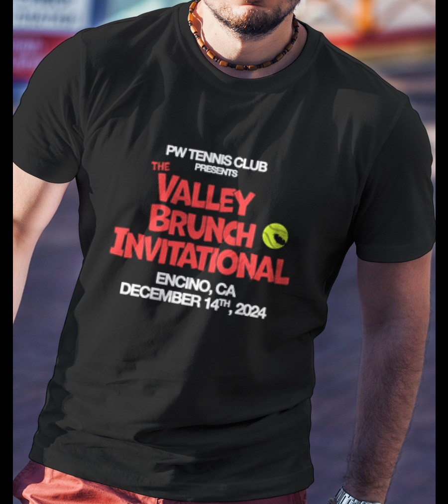 PW Tennis Club Presents The Valley Brunch Invitational Encino CA December 14 T-Shirt