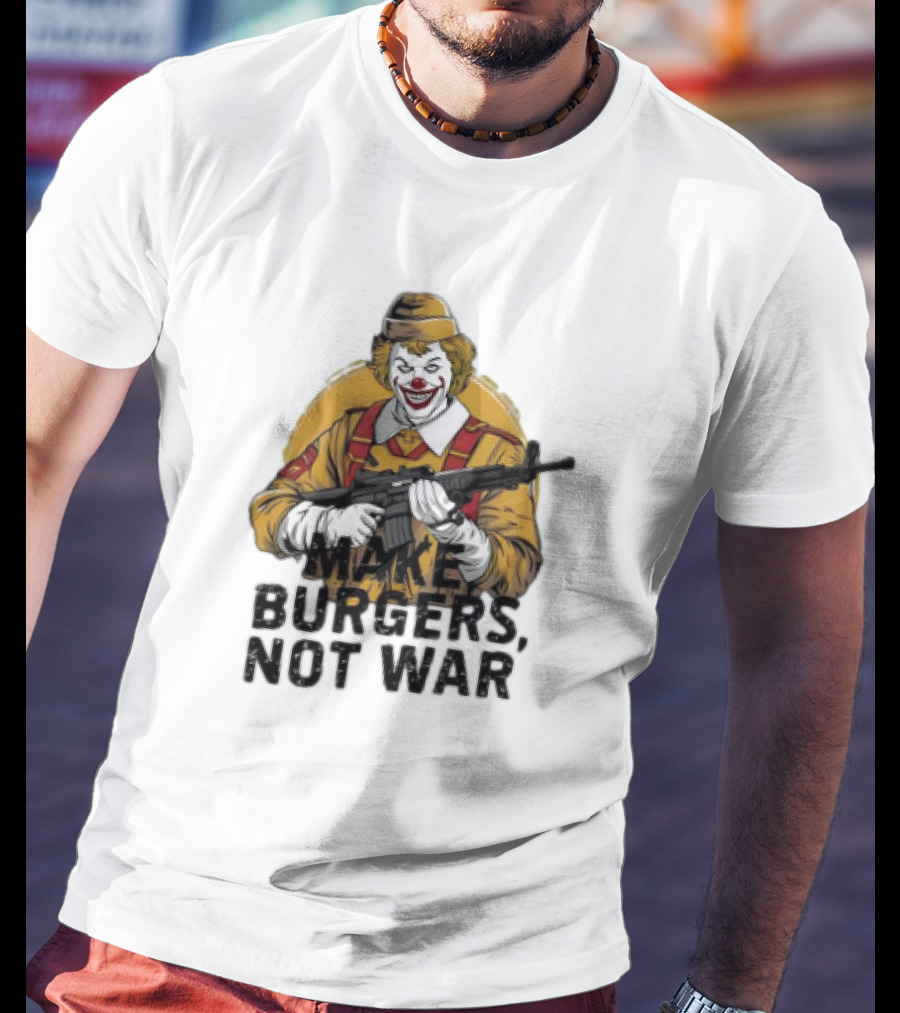 Clown Holding Rifle Make Burgers Not War T-Shirt