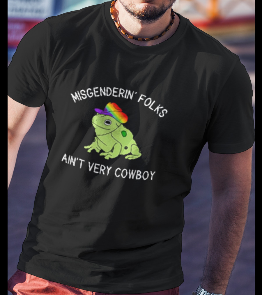 Misgenderin' Folks Ain't Very Cowboy Frog With Rainbow Hat T-Shirt