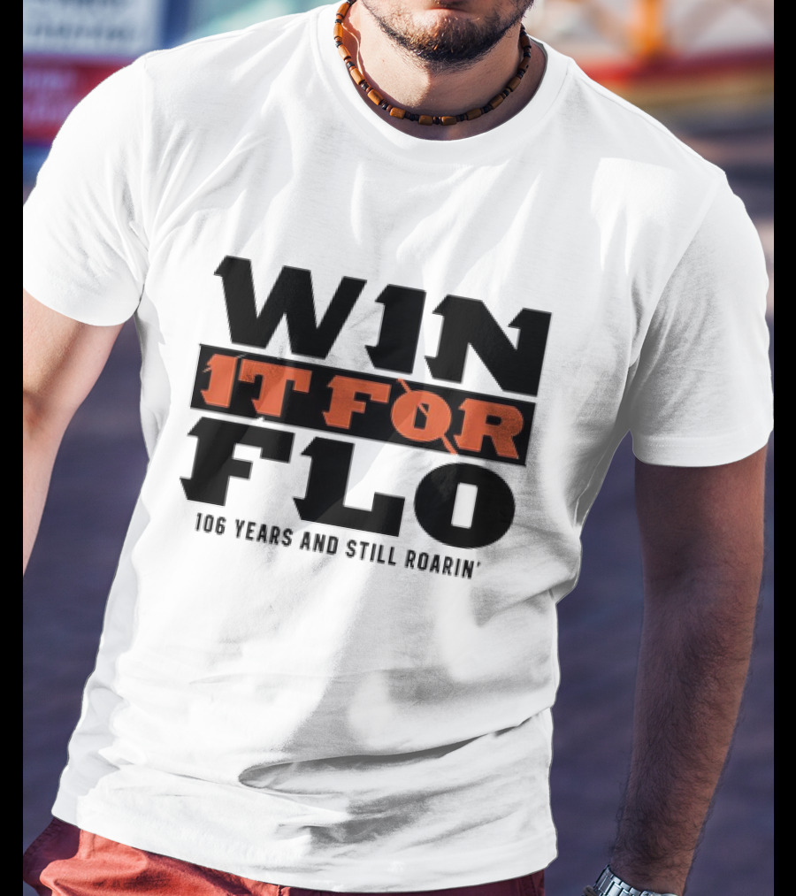 Cincinnati Bengals Win It For Flo 106 Years And Still Roarin' T-Shirt