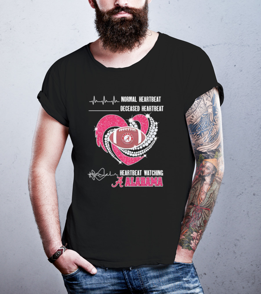 Normal Heartbeat Deceased Heartbeat Heartbeat Watching Alabama T-Shirt