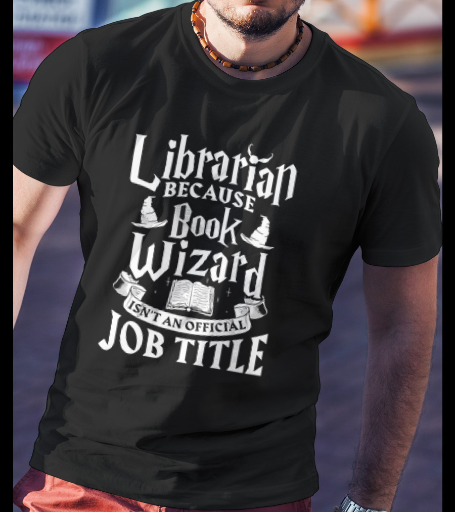 Librarian Because Book Wizard Isn't An Official Job Title With Magical Symbols T-Shirt