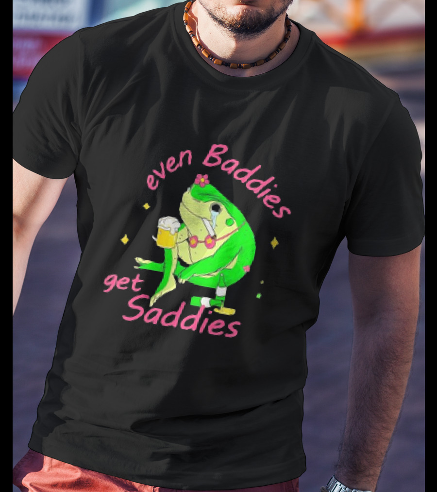 Even Baddies Get Saddies Drunk Frog With Beer And Cigarette T-Shirt