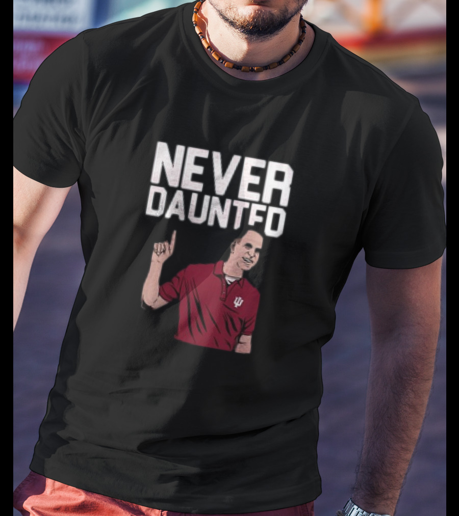 Never Daunted Coach Cignetti Indiana Hoosiers IU Logo Red Shirt Iconic Gesture T-Shirt