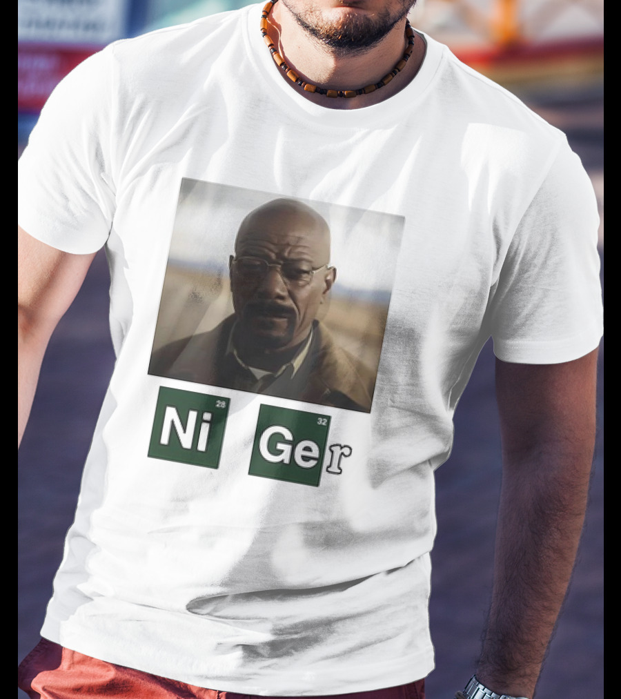 Ni Ger Nickel Germanium Breaking Bad Iconic Scene Meme T-Shirt