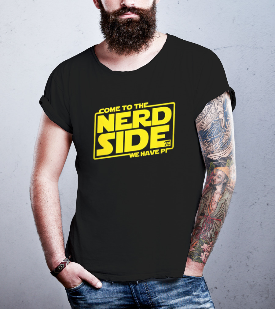 Come To The Nerd Side We Have Pi Star Wars T-Shirt