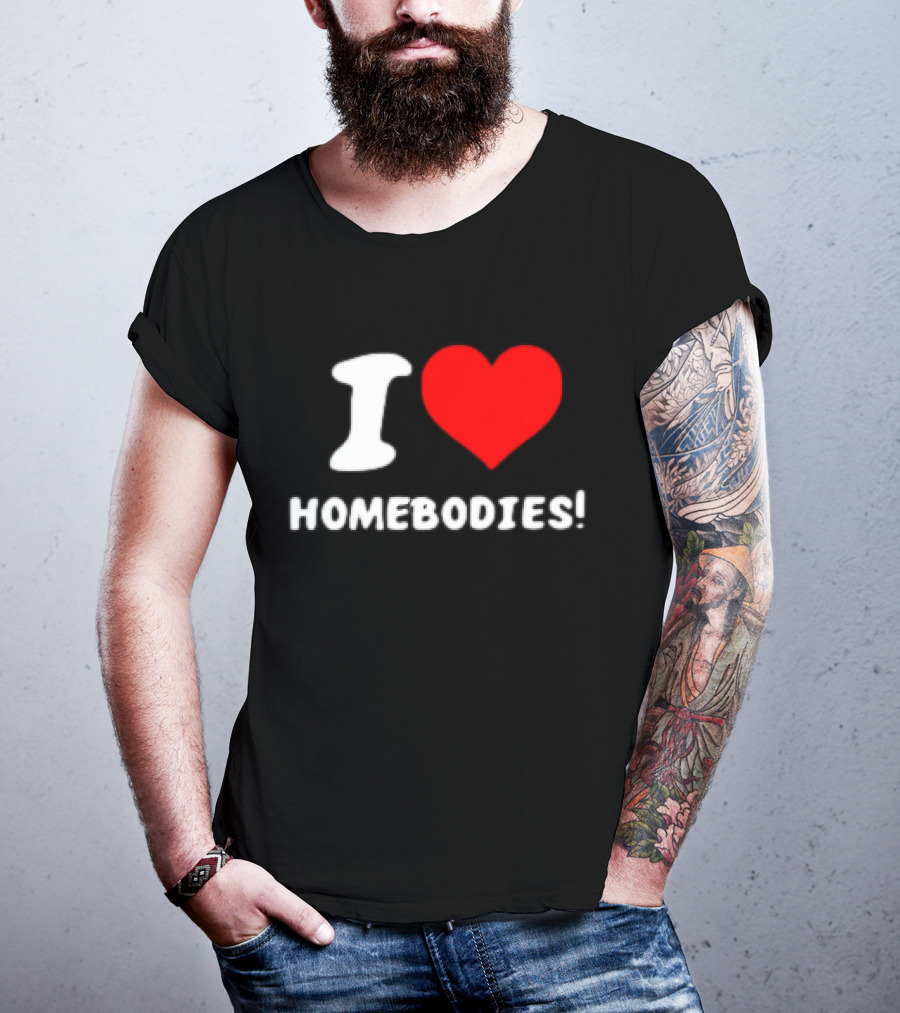 Nocapkoby I Love Homebodies Heart T-Shirt